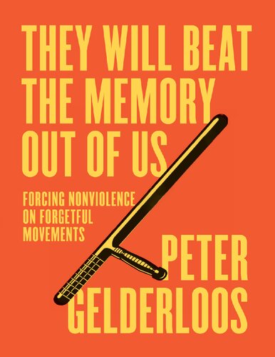 They Will Beat the Memory Out of Us: Forcing Nonviolence on Forgetful Movements