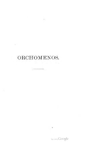 Orchomenos : Bericht über meine Ausgrabungen im böotischen Orchomenos