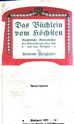 Das Büchlein vom Höchsten : Natürliche Gotteslehre mit Betrachtungen über alte und neue Religion