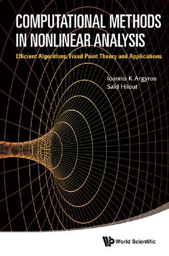 COMPUTATIONAL METHODS IN NONLINEAR ANALYSIS: EFFICIENT ALGORITHMS, FIXED POINT THEORY AND APPLICATIONS