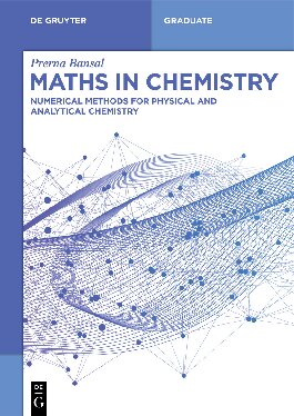 Maths in Chemistry: Numerical Methods for Physical and Analytical Chemistry (De Gruyter Textbook)