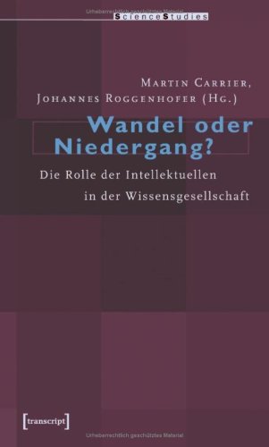 Wandel oder Niedergang? Die Rolle der Intellektuellen in der Wissensgesellschaft  German