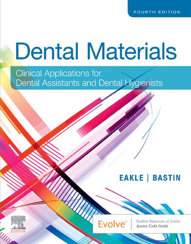 Dental Materials: Clinical Applications for Dental Assistants and Dental Hygienists