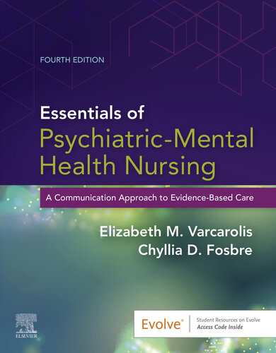 Essentials of Psychiatric Mental Health Nursing: A Communication Approach to Evidence-Based Care