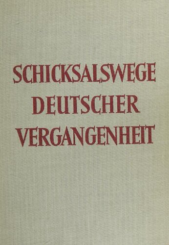 Schicksalswege deutscher Vergangenheit