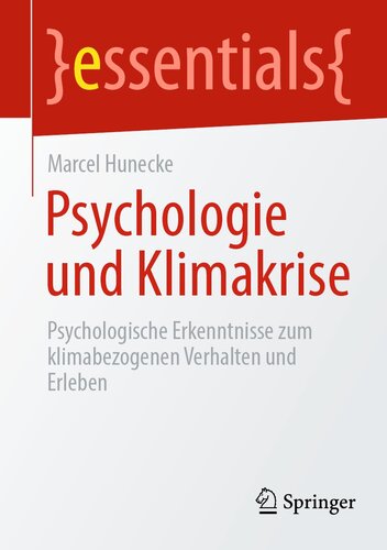 Psychologie und Klimakrise : Psychologische Erkenntnisse zum klimabezogenen Verhalten und Erleben