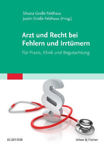 Arzt und Recht bei Fehlern und Irrtümern : Für Praxis, Klinik und Begutachtung
