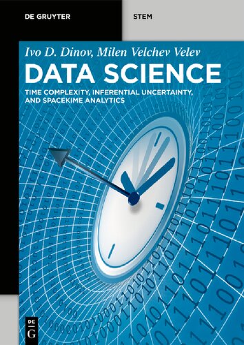 Data Science: Time Complexity, Inferential Uncertainty, and Spacekime Analytics (De Gruyter STEM)