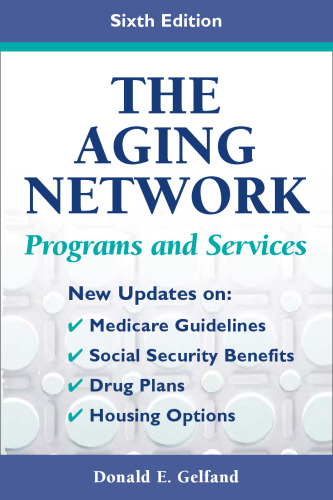 The Aging Network: Programs and Services, Sixth Edition