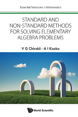 Standard And Non-standard Methods For Solving Elementary Algebra Problems (Essential Textbooks in Mathematics)