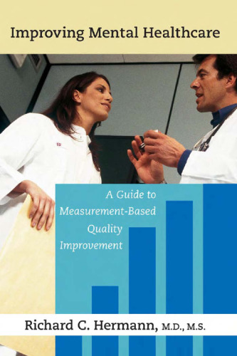 Improving Mental Healthcare: A Guide to Measurement-Based Quality Improvement