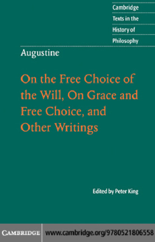 Augustine: On the Free Choice of the Will, On Grace and Free Choice, and Other Writings