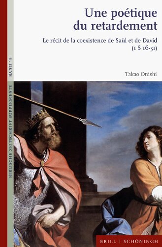 Une poétique du retardement: Le récit de la coexistence de Saül et de David (1 S 16-31)
