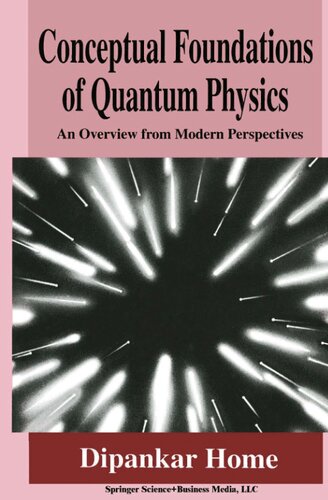 Conceptual Foundations of Quantum Physics: An Overview from Modern Perspectives