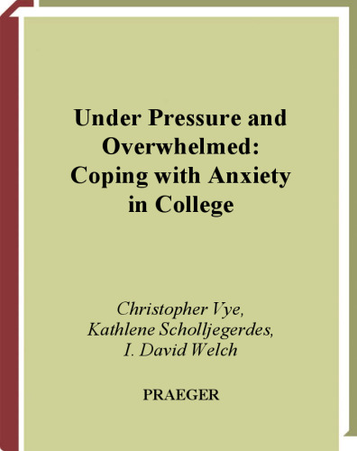 Under Pressure and Overwhelmed: Coping with Anxiety in College