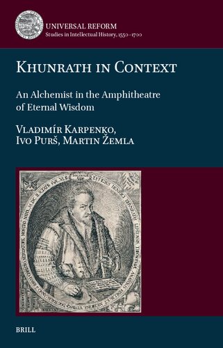Khunrath in Context: An Alchemist in the Amphitheatre of Eternal Wisdom