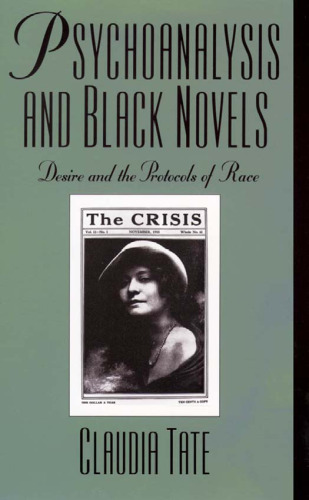 Psychoanalysis and Black Novels: Desire and the Protocols of Race (Race and American Culture)