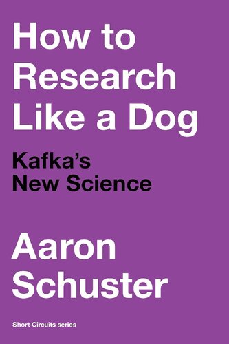 How to Research Like a Dog: Kafka’s New Science ()
