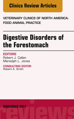 Digestive Disorders of the Forestomach, An Issue of Veterinary Clinics of North America: Food Animal Practice