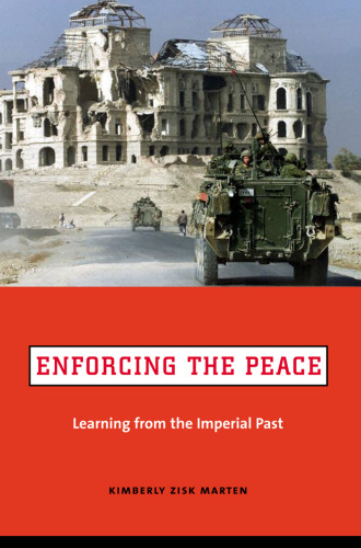 Enforcing The Peace: Learning From The Imperial Past