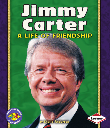 Jimmy Carter: A Life of Friendship (Pull Ahead Books)