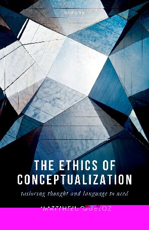 The Ethics of Conceptualization: Tailoring Thought and Language to Need