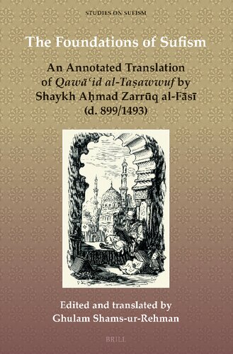 The Foundations of Sufism: An Annotated Translation of Qawāʿid Al-Taṣawwuf by Shaykh Aḥmad Zarrūq Al-Fāsī (D. 899/1493)