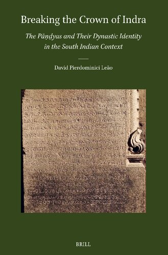 Breaking the Crown of Indra: The Pāṇḍyas and Their Dynastic Identity in the South Indian Context