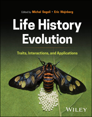 Life History Evolution : Traits, Interactions, and Applications
