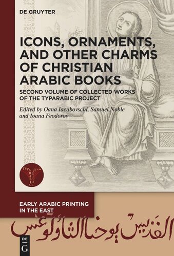 Icons, Ornaments, and Other Charms of Christian Arabic Books: Second Volume of Collected Works of the TYPARABIC Project