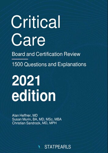 Critical Care-Board and Certification Review - 1500 Questions and Explainations 2021 (2021)_(StatPearls Publishing LLC)