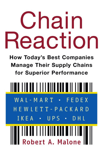Chain Reaction: How Todays Best Companies Manage Their Supply Chains for Superior Performance