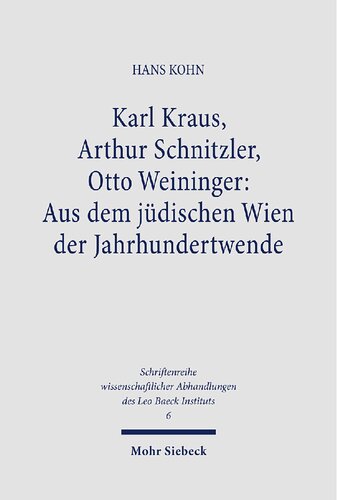 Karl Kraus, Arthur Schnitzler, Otto Weininger: Aus dem jüdischen Wien der Jahrhundertwende