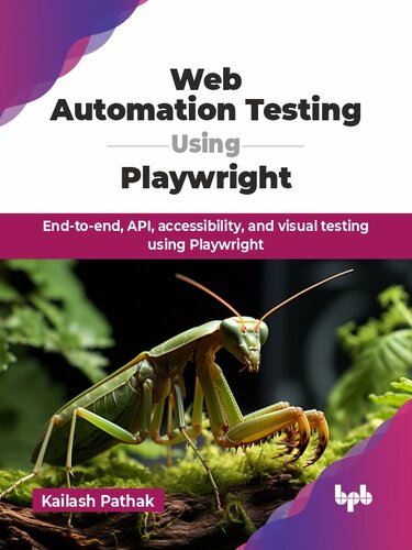 Web Automation Testing Using Playwright : End-to-end, API, accessibility, and visual testing using Playwright