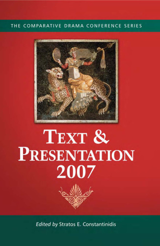 Text & Presentation, 2007 (Text & Presentation) (The Comparative Drama Conference Series)