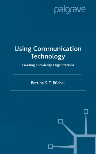 Using Communication Technology: Creating Knowledge Organizations
