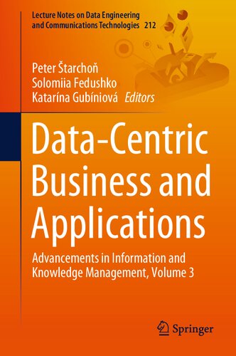 Data-Centric Business and Applications: Advancements in Information and Knowledge Management