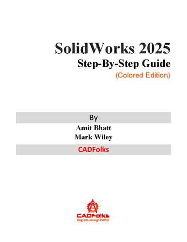 SolidWorks 2025 Step-By-Step Guide (Colored Edition): To Learn or Revise SolidWorks Easily & Quickly