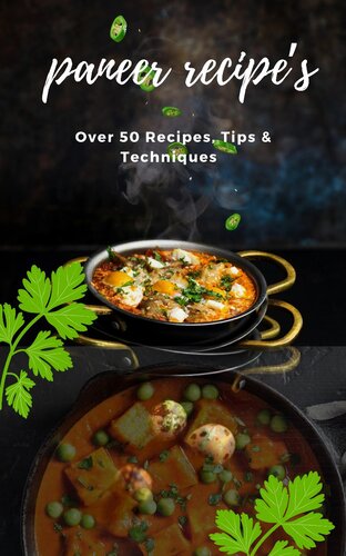 "Perfect panir: 50 Delicious indian Recipes for Every Occasion" in ebook formet.