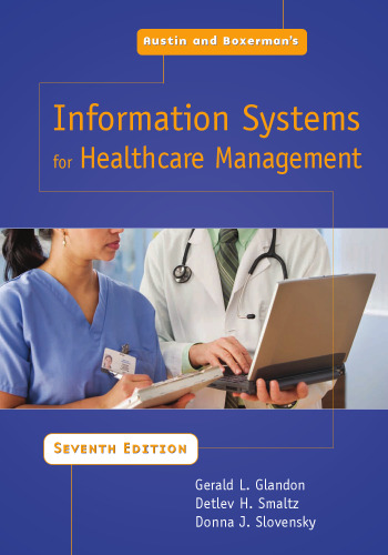 Austin and Boxerman's Information Systems For Healthcare Management, Seventh Edition