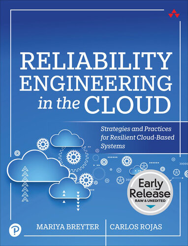 Reliability Engineering in the Cloud: Strategies and Practices for Resilient Cloud-Based Systems (for Raymond Rhine)