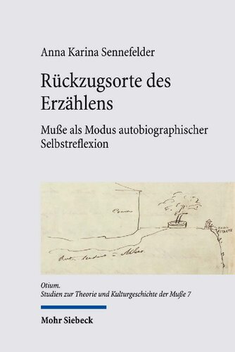 Rückzugsorte des Erzählens: Muße als Modus autobiographischer Selbstreflexion