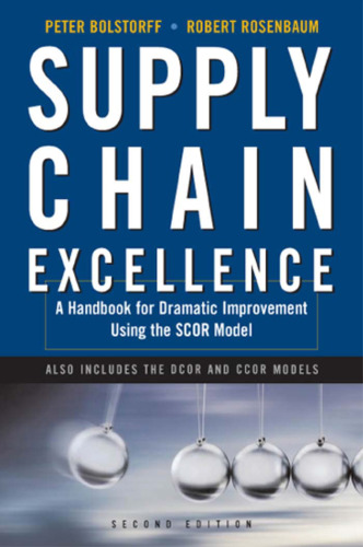 Supply Chain Excellence: A Handbook for Dramatic Improvement Using the SCOR Model, 2nd Edition
