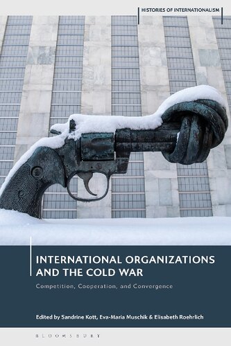International Organizations and the Cold War: Competition, Cooperation, and Convergence