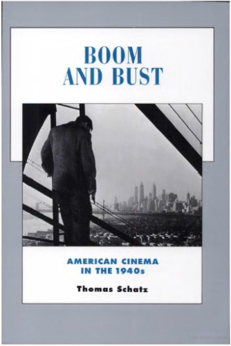 Boom and Bust: American Cinema in the 1940s (History of the American Cinema)