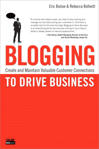 Blogging to Drive Business: Create and Maintain Valuable Customer Connections (vQue Biz-Tech Series