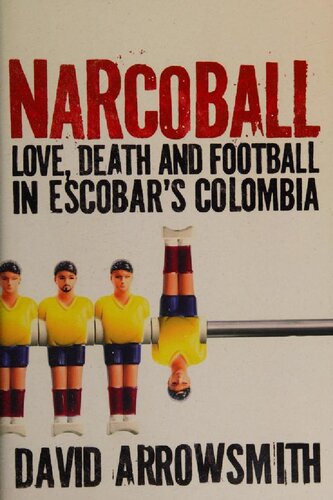 Narcoball: Love, Death and Football in Escobar's Colombia