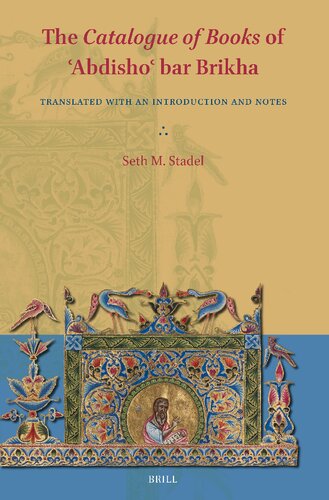 The Catalogue of Books of 'Abdisho' Bar Brikha: Translated with an Introduction and Notes