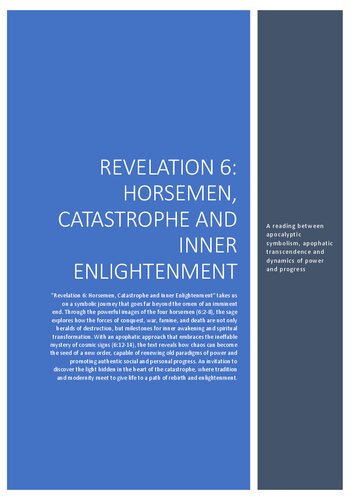 Revelation 6: Riders, Catastrophe, and Inner Awakening A journey through apocalyptic symbolism, apophatic transcendence, and the dynamics of power and progress