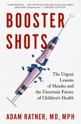 Booster Shots : The Urgent Lessons of Measles and the Uncertain Future of Children's Health